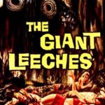Attack of the Giant Leeches