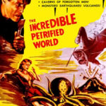 The Incredible Petrified World