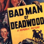 Bad Man of Deadwood (1941)